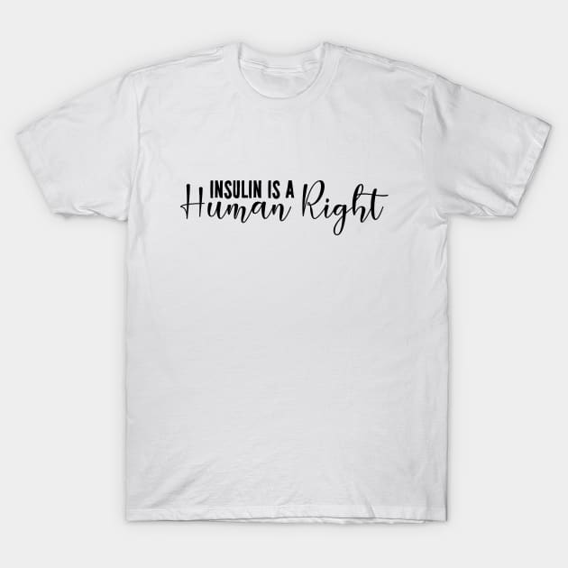 Insulin Is A Human Right - Diabetes T-Shirt by Textee Store